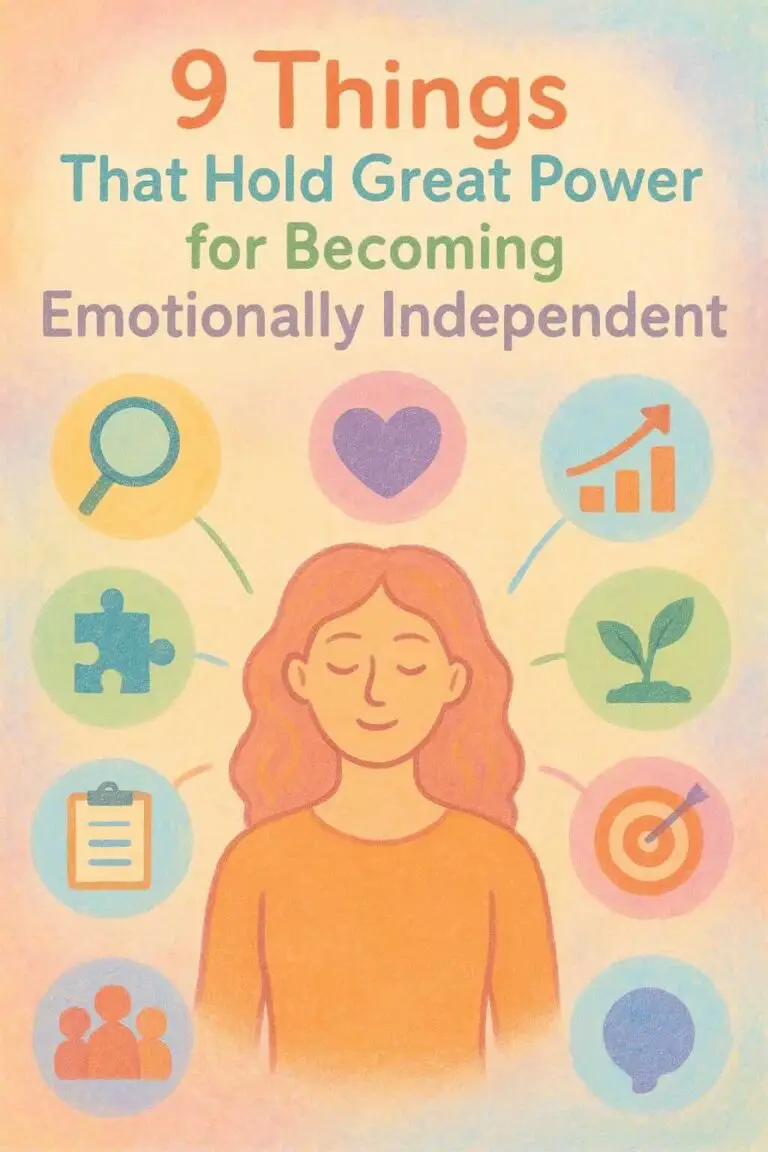 9 Things That Hold Great Power for Emotional Independence